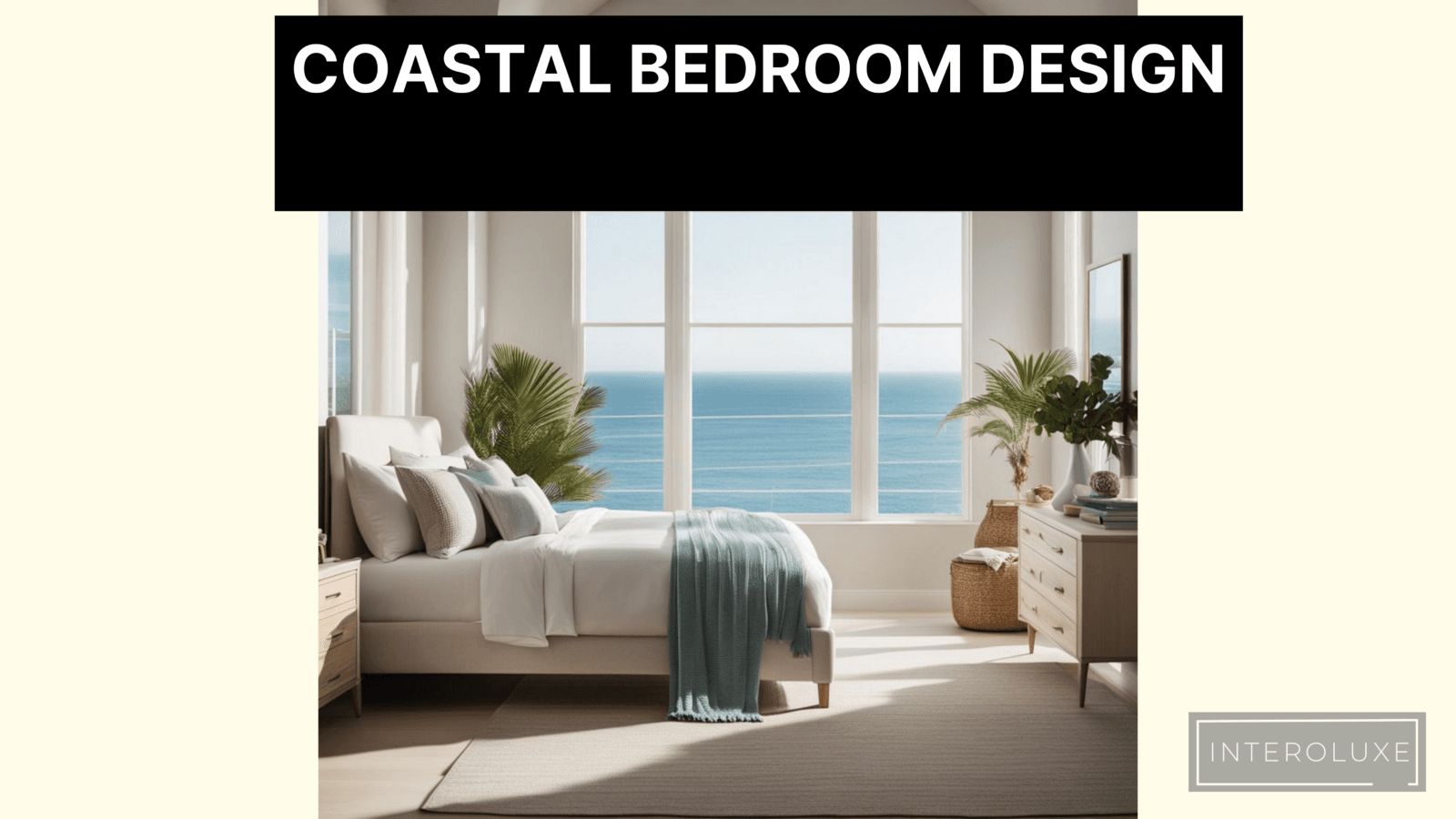 7 Coastal Bedroom Design Ideas (Relax)